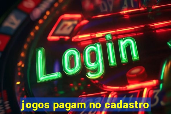 jogos pagam no cadastro